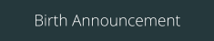 Birth Announcement